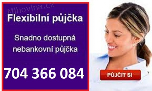 Rychlá půjčka - 704 366 084 Rychlá půjčka - 704 366 084