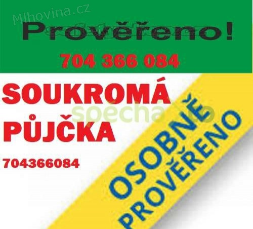 Soukromá půjčka ihned - 704 366 084 Soukromá půjčka ihned - 704 366 084